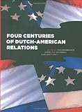 Four centuries of Dutch-American relations, 1609-2009