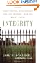 Integrity: Good People, Bad Choices, and Life Lessons from the White House