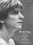 Pistol: The Life of Pete Maravich