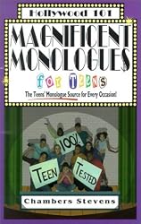 Magnificent Monologues for Teens: The Teens' Monologue Source for Every Occasion (Hollywood 101, 4)