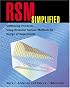 RSM Simplified:  Optimizing Processes Using Response Surface Methods for Design of Experiments