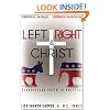 Left Right & Christ: Evangelical Faith in Politics