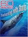 60 Minutes - Swimming with Sharks (December 11, 2005)