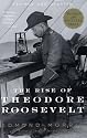 The Rise of Theodore Roosevelt (Modern Library Paperbacks)