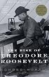 The Rise of Theodore Roosevelt (Modern Library Paperbacks)