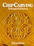 Chip Carving: Techniques & Patterns