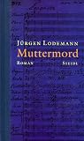 Muttermord - J&uuml;rgen Lodemann
