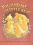 You and Me, Little Bear