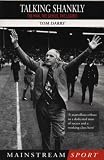 Talking Shankly: The Man, the Genius, the Legend (Mainstream sport)