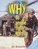 Why do people fight wars?