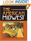The American Midwest: An Interpretive Encyclopedia (Midwestern History and Culture)
