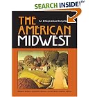The American Midwest: An Interpretive Encyclopedia by  Richard Sisson, Christian Zacher, and Andrew R. L. Cayton