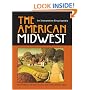 The American Midwest: An Interpretive Encyclopedia (Midwestern History and Culture)