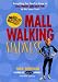 Mall Walking Madness: Everything You Need To Know To Lose Weight And Have Fun At The Same Time