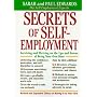 Secrets of Self Employment: Surviving and Thriving on the Ups and Downs of Being Your Own Boss (Working from Home)