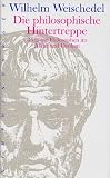 Die philosophische Hintertreppe. 34 große Philosophen im Alltag und Denken