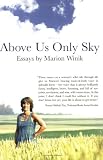 Above Us Only Sky: Essays