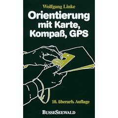 Orientierung mit Karte, Kompass, GPS. Grundwissen, Verfahren, �bungen