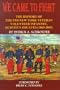 We Came to Fight: The History of the 5th New York Veteran Volunteer Infantry Duryee's