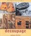 Decoupage: Using Paper to Decorate Your Home (Inspirations)