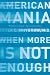 Books : American Mania: When More Is Not Enough