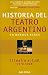 Historia Del Teatro Argentino En Buenos Aires: El Teatro Actual 1976-1998 (Spanish Edition)