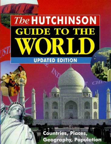 The Hutchinson Guide to the World (The world we live in)