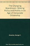 The Changing boardroom : making policy and profits in an age of corporate citizenship