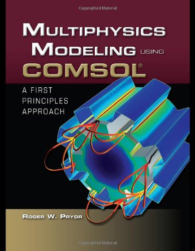 Multiphysics Modeling Using COMSOL: A First Principles Approach  