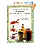 Mustards, Ketchups and Vinegars by Carol W. Costenbader