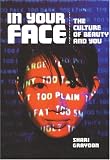 In Your Face: The Culture of Beauty and You