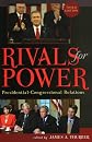 Rivals for Power: Presidential-Congressional Relations