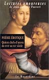 Po�sie �rotique, volume 1 : Quinze chefs-d'oeuvre du XVIIe au XXe si�cle