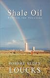 Shale Oil: Tapping the Treasure
