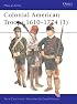 Colonial American Troops 1610-1774 (3) (Men-at-Arms)
