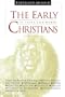 The Early Christians: In Their Own Words