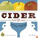 Cider, Hard and Sweet: History, Traditions, and Making Your Own, Second Edition