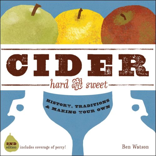 Cider, Hard and Sweet: History, Traditions and Making Your Own