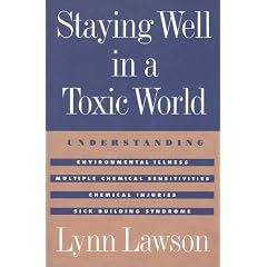 Staying Well in a Toxic World: Understanding Environmental Illness, Multiple Chemical... by Lynn Lawson