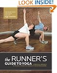 The Runner's Guide to Yoga: A Practic...