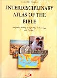 Interdisciplinary Atlas of the Bible: Scripture, History, Geography, Archaeology and Theology Giacomo Perego