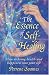 Essence of Self-healing: How to Bring Health and Happiness into Your Life
