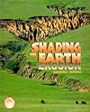 Shaping The Earth: Erosion (Exploring Planet Earth)