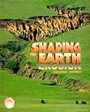Shaping The Earth: Erosion (Exploring Planet Earth)