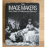 Image Makers: Sixty Years of Hollywood Glamour