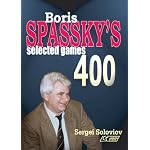 Boris Spassky's 400 Selected Games (Games Collections) book cover
