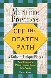 The Maritime Provinces (Insiders Guide: Off the Beaten Path)