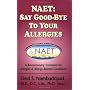 NAET: Say Good-bye to Your Allergies: A Revolutionary Treatment for Allergies & Allergy-Related Conditions
