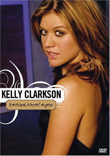 Kelly Clarkson: Behind Hazel Eyes