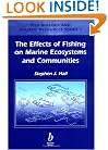 The Effects of Fishing on Marine Ecosystems and Communities (Fish Biology and Aquatic Resources Series, 1)